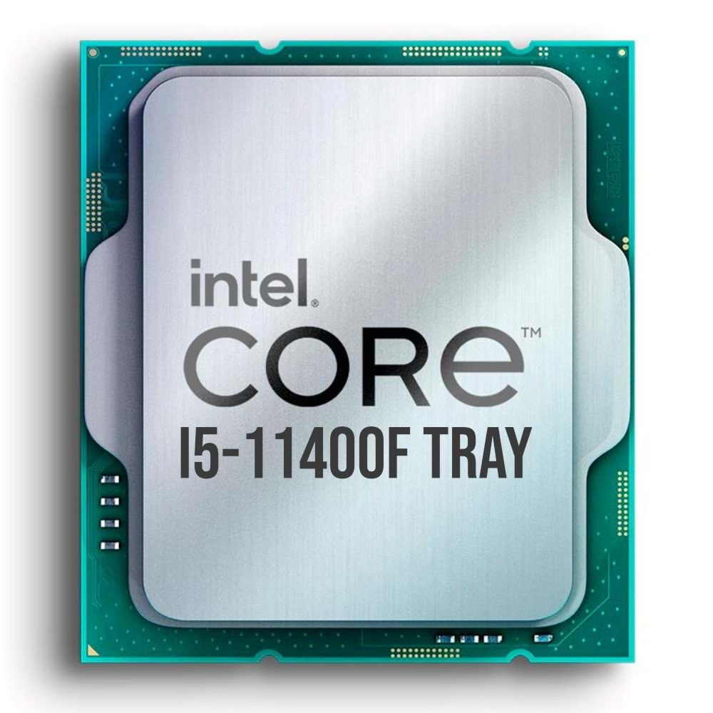 INTEL CORE i5 11400F 12MB 6çekirdekli VGA YOK 1200p v2 65w Kutusuz+Fansız